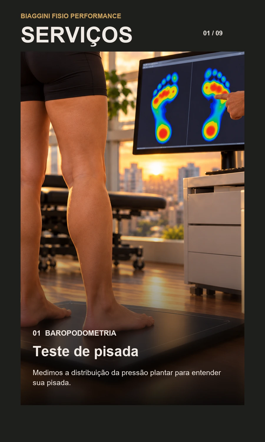 01 de 09: teste de pisada. Medimos a distribuição da pressão plantar para entender sua pisada.