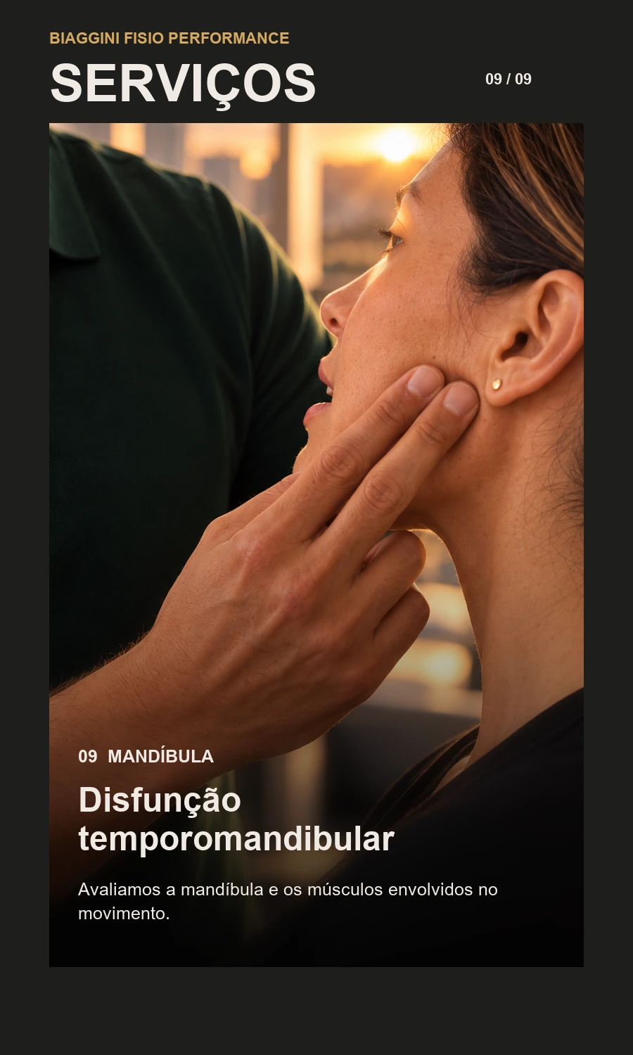09 de 09: disfunção temporomandibular. Avaliamos a mandíbula e os músculos envolvidos no movimento.
